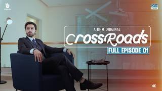 Crossroads | Episode 01 | Full Episode | Khushhal Khan | Mamya Shahjaffar | 4K | FE1O