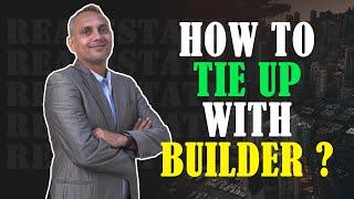 HOW TO TIE UP WITH BUILDER ? | SANAT THAKUR | #sanatthakur #realestate