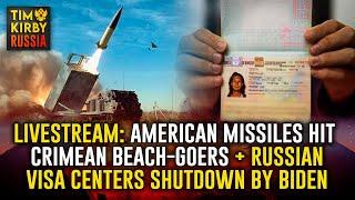 American missiles hit Crimean beach-goers + Russianvisa centers shutdown by Biden