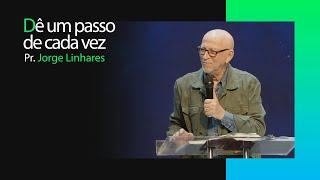 Dê um passo de cada vez! | Pr. Jorge Linhares | Culto da Vitória | 03/12/2024