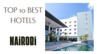 Top 10 hotels in Nairobi: best 4 star hotels, Kenya