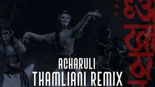 Thamliani - acharuli (REMIX)