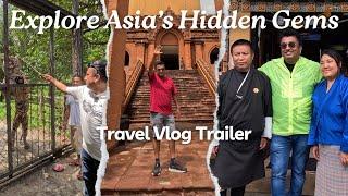 Discover Hidden Gems: Explore Northeast India, Bhutan, Nepal & Southeast Asia | Travel Vlog Trailer