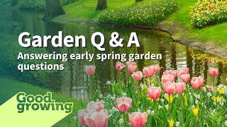 Early Spring Gardening Questions | #GoodGrowing