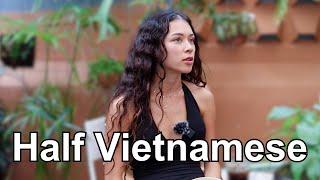 What's it like being HALF VIETNAMESE in Vietnam?