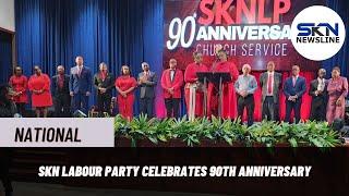 SKN LABOUR PARTY CELEBRATES 90TH ANNIVERSARY