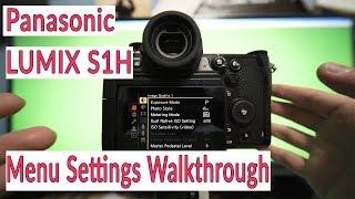 Panasonic S1H Menu Settings Walkthrough