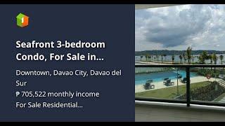 Seafront 3-bedroom Condo, For Sale in Azuela Cove, Davao City