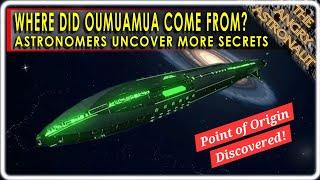 Astronomers discover where Oumuamua came from!  PLUS, new secrets confirm Alien origin!