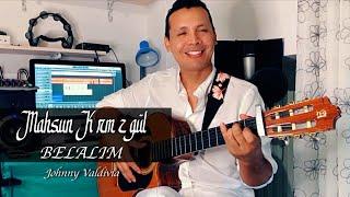 Belalım - Mahsun Kırmızıgül -Sei il mio Amore - Cover By Johnny Valdivia