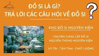 Đồ Si Là Gì? Trả Lời Những Câu Hỏi Về Đồ Si Mọi Người Hay Thắc Mắc | Kho Đồ Si Nguyên Kiện . com