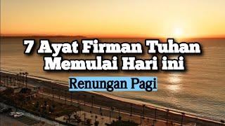 7 Ayat Firman Tuhan Memulai Hari Ini - Renungan dan Doa Pagi Suara Injil 28/9/2024