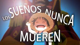 Los Sueños Nunca Mueren - One Piece Canción AMV