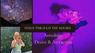 VENUS THROUGH THE HOUSES of ASTROLOGY (Lust, Desire, Attraction)️ #venussign #venus #astrology