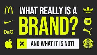 What Really Is A Brand? (And What It Is Not!)