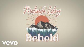 Melinda Isley - Behold (Lyric Video)