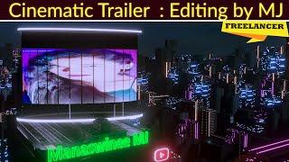 YouTube Trailer - Cinematic | Editing by MJ | Freelance Video Editor