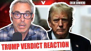 Trump Verdict Reaction: Donald Trump found guilty in hush money trial | Colin Cowherd Podcast