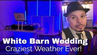 DJ Gig Log | CRAZY TERRIBLE WEATHER! | White Barn Events | 4-6-24