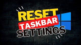 How To Reset Windows Taskbar To Its Default Settings on Windows 10 | 2024