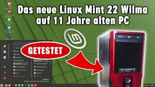 Linux Mint 22 Wilma auf 11 Jahre alten PC installieren und testen anstelle Windows