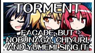 Torment - Facade [Touhou Mix] / but Nobunaga, Chiyuri, and Yumemi sing it - FNF Covers