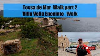 Tossa de Mar walk part 2  Villa vella Enceinte