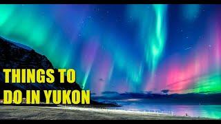  THINGS TO DO IN YUKON | WHITEHORSE | CARCROSS | YUKON WILDLIFE PRESERVE | MILES CANYON & ETC.