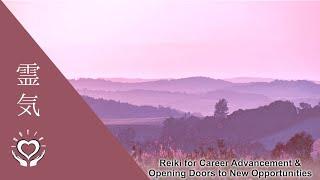 Reiki for Career Advancement & Opening Doors to New Opportunities