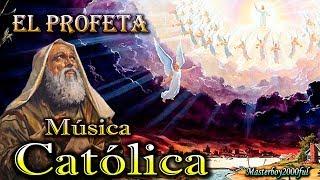  MÚSICA CATÓLICA - EL PROFETA (Alabanza y Adoración) 