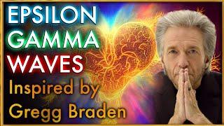 EPSILON GAMMA WAVE MEDITATION | Inspired by Gregg Braden | Heart and Brain Coherence 🫀