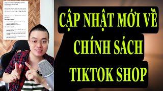 CẬP NHẬT MỚI VỀ CHÍNH SÁCH CỦA TIKTOK SHOP