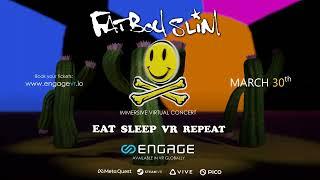 Fatboy Slim's 'Eat Sleep VR Repeat' Immersive Virtual Concert | ENGAGE