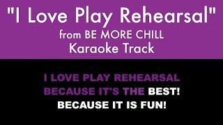 "I Love Play Rehearsal" from Be More Chill - Karaoke Track with Lyrics on Screen