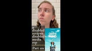 A Disabled Person Reviews Disabled Media Rep! Part 101 - Out of My Mind