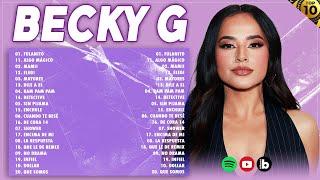 Becky G Mix 2024 - Becky G Sus Mejores Éxitos 2024 - Becky G Álbum Completo