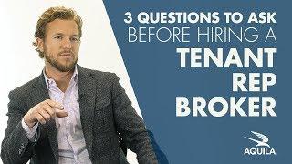 3 CRITICAL Questions You Must Ask Before Hiring a Tenant Rep Broker