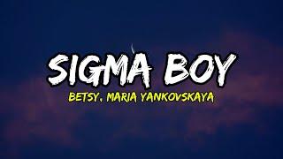 Betsy & Мария Янковская - Сигма Бой | Sigma Boy - Lyrics (English & Pronunciation)