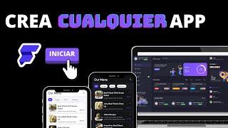 Como crear CUALQUIER APLICACIÓN WEB Y MÓVIL SIN PROGRAMAR usando FLUTTERFLOW