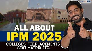 All About IPM 2025 | IPM Fees, Seats Matrix and Placement | Integrated Programme in Management