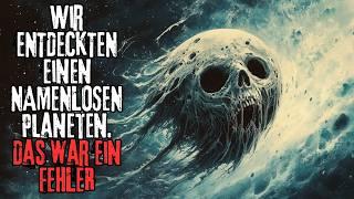 Wir ENTDECKTEN einen NAMENLOSEN Planeten. Das war ein FEHLER | Sci-Fi Creepypasta