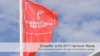 Schaeffler at the 2017 Hannover Messe: From mechanical systems to cloud-based services [Schaeffler]