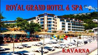 HOTEL ROYAL GRAND & SPA  -KAVARNA - BULGARIA 4K/60FPS