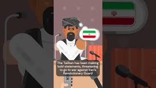 Why the Taliban is Threatening to Conquer Iran