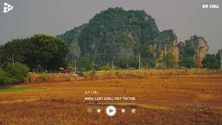 Nhạc Chill Tiktok - Tổng Hợp Những Bài Hát Tiktok "Nghe Là Nghiện" - Nhạc Lofi Chill Buồn 2024