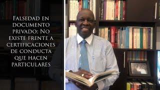 Falsedad en documento privado: No existe frente a certificaciones de conducta que hacen particulares