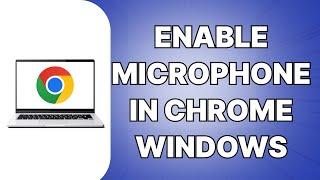 How To Enable Microphone In Chrome (SIMPLE)