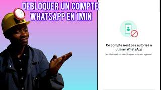comment débloquer le compte whatsapp  qui est bloqué