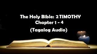 (16) The Holy Bible: 2 TIMOTHY Chapter 1 - 4 (Tagalog Audio)