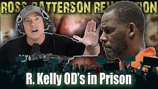 R. Kelly ODs In Prison -  Ross Patterson Revolution 1094